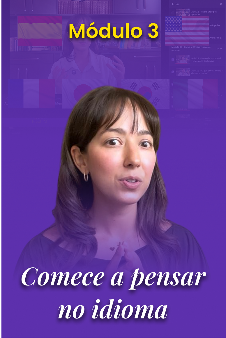Módulo 03 — Como Começar a Pensar no Idioma